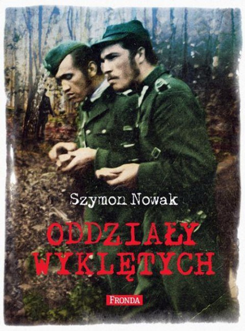 Okładka książki "ODDZIAŁY WYKLĘTYCH", fot.: wydawnictwofronda.pl